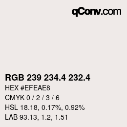 カラーコード: RGB 239 234.4 232.4 | qconv.com