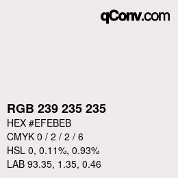 颜色代码: RGB 239 235 235 | qconv.com
