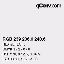 カラーコード: RGB 239 236.6 240.6 | qconv.com