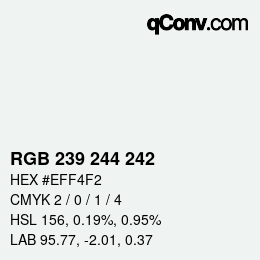 カラーコード: RGB 239 244 242 | qconv.com