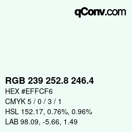 カラーコード: RGB 239 252.8 246.4 | qconv.com