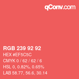 Color code: RGB 239 92 92 | qconv.com
