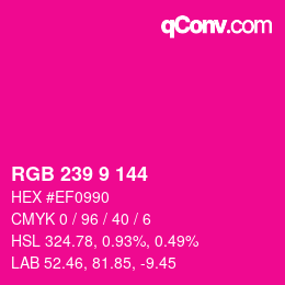 カラーコード: RGB 239 9 144 | qconv.com