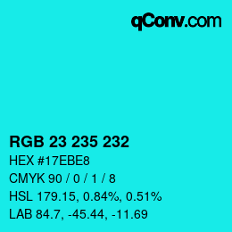 カラーコード: RGB 23 235 232 | qconv.com