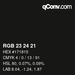 カラーコード: RGB 23 24 21 | qconv.com