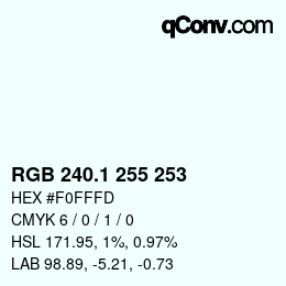 Color code: RGB 240.1 255 253 | qconv.com