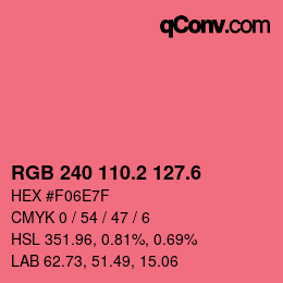 カラーコード: RGB 240 110.2 127.6 | qconv.com