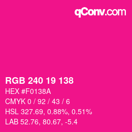 Color code: RGB 240 19 138 | qconv.com