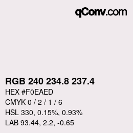 カラーコード: RGB 240 234.8 237.4 | qconv.com