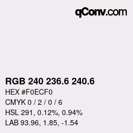 カラーコード: RGB 240 236.6 240.6 | qconv.com