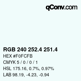 カラーコード: RGB 240 252.4 251.4 | qconv.com