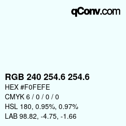 カラーコード: RGB 240 254.6 254.6 | qconv.com