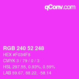 Color code: RGB 240 52 248 | qconv.com