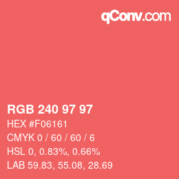 Color code: RGB 240 97 97 | qconv.com