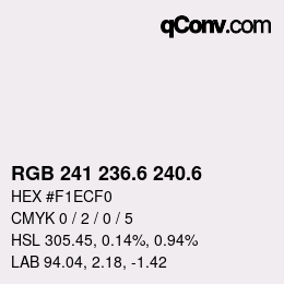 カラーコード: RGB 241 236.6 240.6 | qconv.com
