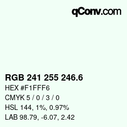 カラーコード: RGB 241 255 246.6 | qconv.com