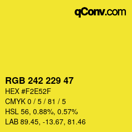 Color code: RGB 242 229 47 | qconv.com