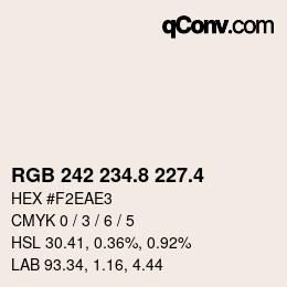 カラーコード: RGB 242 234.8 227.4 | qconv.com