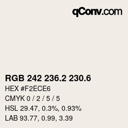 カラーコード: RGB 242 236.2 230.6 | qconv.com
