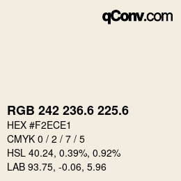 カラーコード: RGB 242 236.6 225.6 | qconv.com
