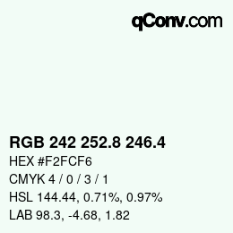 カラーコード: RGB 242 252.8 246.4 | qconv.com