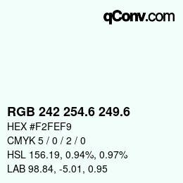 カラーコード: RGB 242 254.6 249.6 | qconv.com