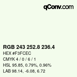 カラーコード: RGB 243 252.8 236.4 | qconv.com