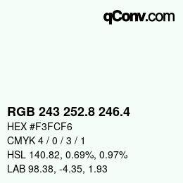 カラーコード: RGB 243 252.8 246.4 | qconv.com