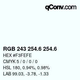 カラーコード: RGB 243 254.6 254.6 | qconv.com