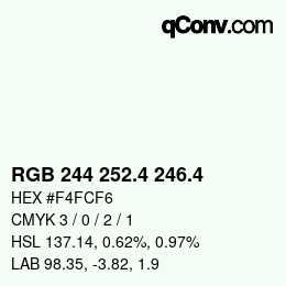 カラーコード: RGB 244 252.4 246.4 | qconv.com