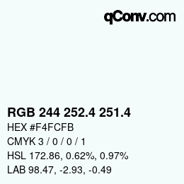 カラーコード: RGB 244 252.4 251.4 | qconv.com