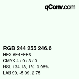カラーコード: RGB 244 255 246.6 | qconv.com