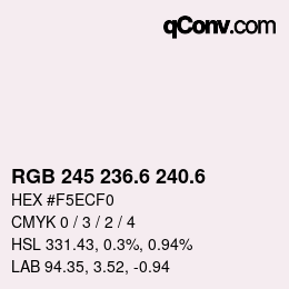 カラーコード: RGB 245 236.6 240.6 | qconv.com