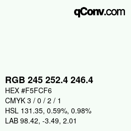 カラーコード: RGB 245 252.4 246.4 | qconv.com