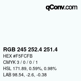 カラーコード: RGB 245 252.4 251.4 | qconv.com
