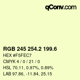 カラーコード: RGB 245 254.2 199.6 | qconv.com