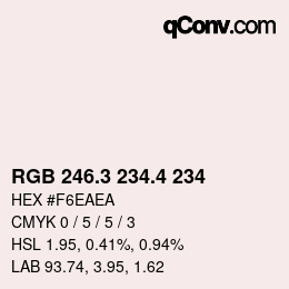 カラーコード: RGB 246.3 234.4 234 | qconv.com