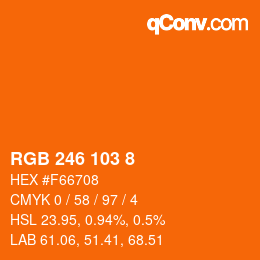 Color code: RGB 246 103 8 | qconv.com