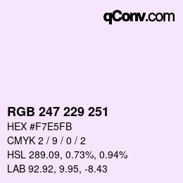 Color code: RGB 247 229 251 | qconv.com
