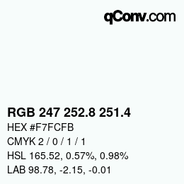 カラーコード: RGB 247 252.8 251.4 | qconv.com