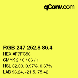 カラーコード: RGB 247 252.8 86.4 | qconv.com