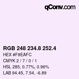 カラーコード: RGB 248 234.8 252.4 | qconv.com
