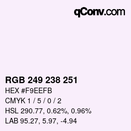 Color code: RGB 249 238 251 | qconv.com