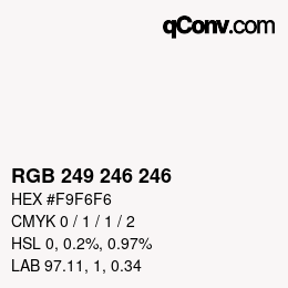 Color code: RGB 249 246 246 | qconv.com