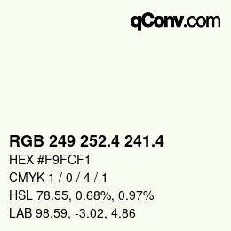 カラーコード: RGB 249 252.4 241.4 | qconv.com