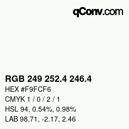 カラーコード: RGB 249 252.4 246.4 | qconv.com