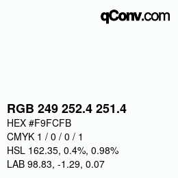 カラーコード: RGB 249 252.4 251.4 | qconv.com