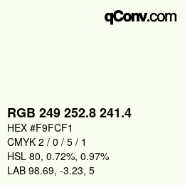 カラーコード: RGB 249 252.8 241.4 | qconv.com