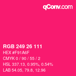 Color code: RGB 249 26 111 | qconv.com