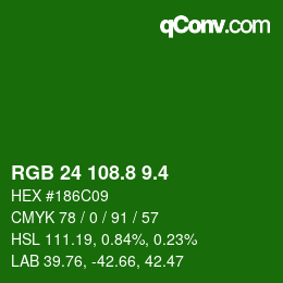 カラーコード: RGB 24 108.8 9.4 | qconv.com